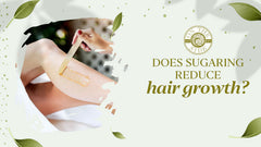 Does Sugaring Reduce Hair Growth?