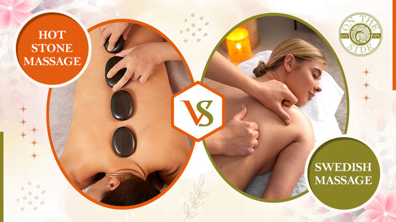 Hot Stone Massage vs Swedish Massage