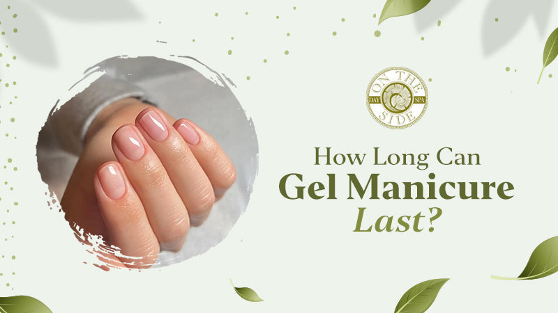 How Long Can a Gel Manicure Last?