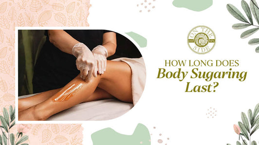 How Long Does Body Sugaring Last?