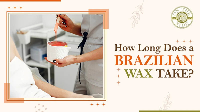 How Long Does a Brazilian Wax Take?