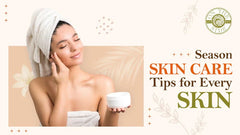 Seasonal Skin Care Tips for Every Skin Type