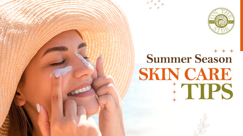 Summer Season Skin Care Tips For Every Skin Type