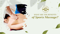 What Are the Benefits of Sports Massage?