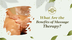 What Are the Benefits of Massage Therapy?