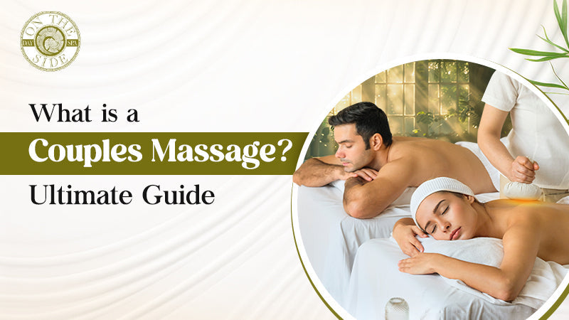 What Is A Couples Massage? An Ultimate Guide