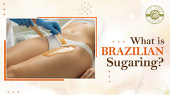 What is Brazilian Sugaring?