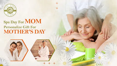 Spa Day for Mom: Personalize Gift on Mother's Day