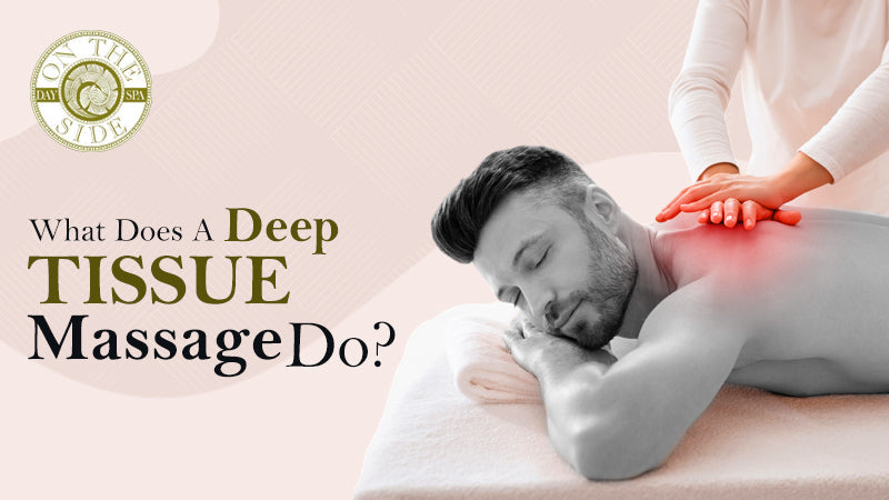 What Does A Deep Tissue Massage Do